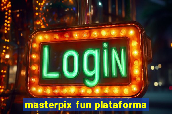 masterpix fun plataforma